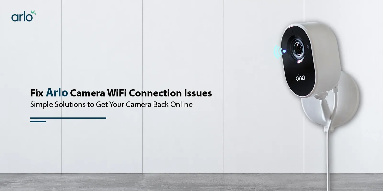 Arlo Camera not connecting to WiFi